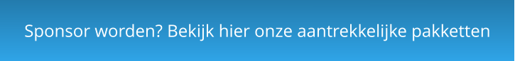 Sponsor worden? Bekijk hier onze aantrekkelijke pakketten