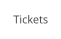 Tickets